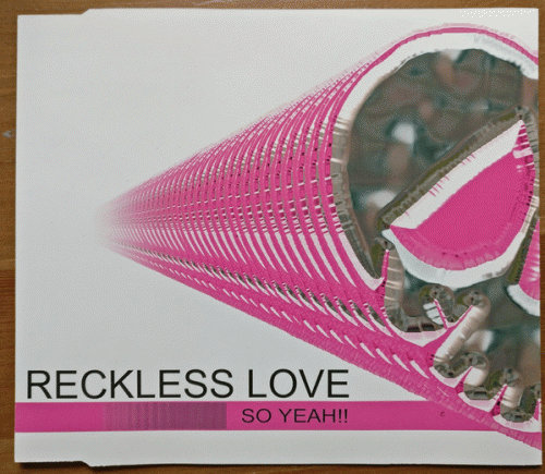 Reckless Love : So Yeah !!